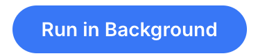 Run in Background Button